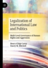 Legalization of International Law and Politics : Multi-Level Governance of Human Rights and Aggression - eBook