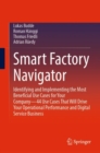 Smart Factory Navigator : Identifying and Implementing the Most Beneficial Use Cases for Your Company-44 Use Cases That Will Drive Your Operational Performance and Digital Service Business - eBook