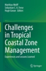 Challenges in Tropical Coastal Zone Management : Experiences and Lessons Learned - eBook