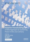 Adaptive Peacebuilding : A New Approach to Sustaining Peace in the 21st Century - eBook