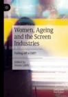 Women, Ageing and the Screen Industries : Falling off a Cliff? - eBook