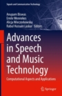 Advances in Speech and Music Technology : Computational Aspects and Applications - eBook