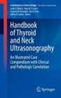 Handbook of Thyroid and Neck Ultrasonography : An Illustrated Case Compendium with Clinical and Pathologic Correlation - eBook