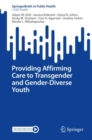 Providing Affirming Care to Transgender and Gender-Diverse Youth - eBook