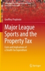 Major League Sports and the Property Tax : Costs and Implications of a Stealth Tax Expenditure - eBook