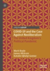COVID-19 and the Case Against Neoliberalism : The United Kingdom's Political Pandemic - eBook