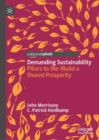 Demanding Sustainability : Pillars to (Re-)Build a Shared Prosperity - eBook
