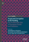 Fraud and Corruption in EU Funding : The Problematic Use of European Funds and Solutions - eBook