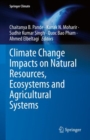Climate Change Impacts on Natural Resources, Ecosystems and Agricultural Systems - eBook