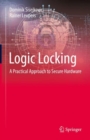 Logic Locking : A Practical Approach to Secure Hardware - eBook