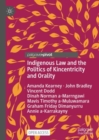 Indigenous Law and the Politics of Kincentricity and Orality - eBook