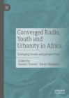 Converged Radio, Youth and Urbanity in Africa : Emerging trends and perspectives - eBook