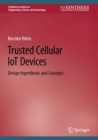 Trusted Cellular IoT Devices : Design Ingredients and Concepts - eBook