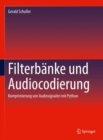 Filterbanke und Audiocodierung : Komprimierung von Audiosignalen mit Python - eBook