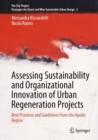 Assessing Sustainability and Organizational Innovation of Urban Regeneration Projects : Best Practices and Guidelines from the Apulia Region - eBook