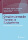 Grenzuberschreitender Tourismus in Schutzgebieten : Potenziale, Fallstricke und Perspektiven - eBook