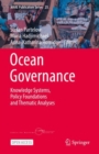 Ocean Governance : Knowledge Systems, Policy Foundations and Thematic Analyses - eBook