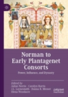 Norman to Early Plantagenet Consorts : Power, Influence, and Dynasty - eBook