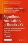 Algorithmic Foundations of Robotics XV : Proceedings of the Fifteenth Workshop on the Algorithmic Foundations of Robotics - eBook