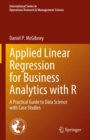 Applied Linear Regression for Business Analytics with R : A Practical Guide to Data Science with Case Studies - eBook