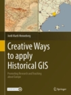 Creative Ways to apply Historical GIS : Promoting Research and Teaching about Europe - eBook