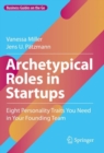 Archetypical Roles in Startups : Eight Personality Traits You Need in Your Founding Team - eBook