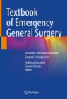 Textbook of Emergency General Surgery : Traumatic and Non-traumatic Surgical Emergencies - eBook