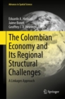 The Colombian Economy and Its Regional Structural Challenges : A Linkages Approach - eBook