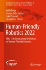 Human-Friendly Robotics 2022 : HFR: 15th International Workshop on Human-Friendly Robotics - eBook