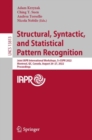 Structural, Syntactic, and Statistical Pattern Recognition : Joint IAPR International Workshops, S+SSPR 2022, Montreal, QC, Canada, August 26-27, 2022, Proceedings - eBook