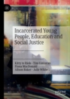 Incarcerated Young People, Education and Social Justice - eBook