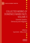 Collected Works of Domenico Mario Nuti, Volume II : Economic Systems, Democracy and Integration - eBook