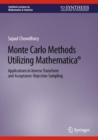 Monte Carlo Methods Utilizing Mathematica(R) : Applications in Inverse Transform and Acceptance-Rejection Sampling - eBook