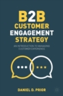 B2B Customer Engagement Strategy : An Introduction to Managing Customer Experience - eBook