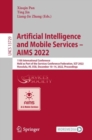 Artificial Intelligence and Mobile Services - AIMS 2022 : 11th International Conference, Held as Part of the Services Conference Federation, SCF 2022, Honolulu, HI, USA, December 10-14, 2022, Proceedi - eBook