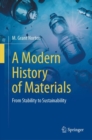 A Modern History of Materials : From Stability to Sustainability - eBook