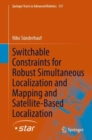 Switchable Constraints for Robust Simultaneous Localization and Mapping and Satellite-Based Localization - eBook