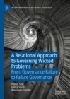 A Relational Approach to Governing Wicked Problems : From Governance Failure to Failure Governance - eBook