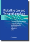 Digital Eye Care and Teleophthalmology : A Practical Guide to Applications - eBook