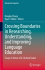 Crossing Boundaries in Researching, Understanding, and Improving Language Education : Essays in Honor of G. Richard Tucker - eBook