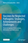 Vaccines for Neglected Pathogens: Strategies, Achievements and Challenges : Focus on Leprosy, Leishmaniasis, Melioidosis and Tuberculosis - eBook