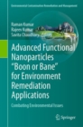 Advanced Functional Nanoparticles "Boon or Bane" for Environment Remediation Applications : Combating Environmental Issues - eBook