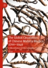 The Global Circulation of Chinese Materia Medica, 1700-1949 : A Microhistory of the Caterpillar Fungus - eBook