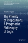 The Priority of Propositions. A Pragmatist Philosophy of Logic - eBook
