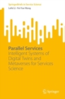 Parallel Services : Intelligent Systems of Digital Twins and Metaverses for Services Science - eBook