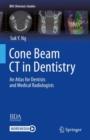 Cone Beam CT in Dentistry : An Atlas for Dentists and Medical Radiologists - eBook