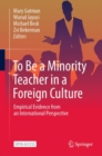 To Be a Minority Teacher in a Foreign Culture : Empirical Evidence from an International Perspective - eBook