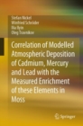 Correlation of Modelled Atmospheric Deposition of Cadmium, Mercury and Lead with the Measured Enrichment of these Elements in Moss - eBook