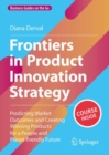 Frontiers in Product Innovation Strategy : Predicting Market Outcomes and Creating Winning Products for a People and Planet-friendly Future - eBook