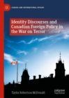 Identity Discourses and Canadian Foreign Policy in the War on Terror - eBook